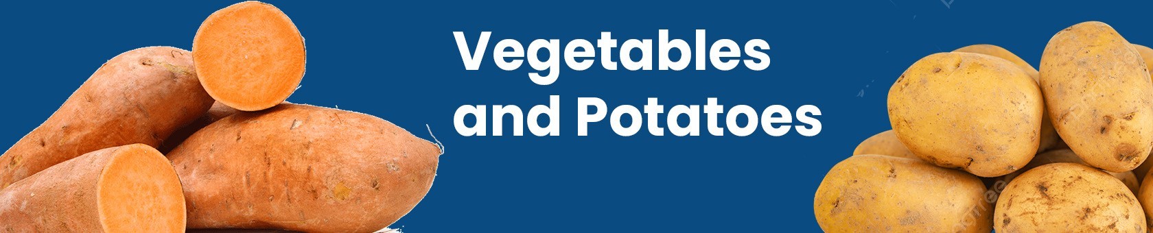 Vegetables & Potatoes